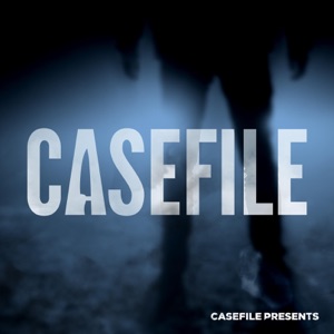 Listen to Casefile True Crime podcast